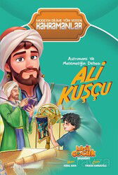 Astronomi ve Matematiğin Dehası Ali Kuşçu - Kaşif Çocuk Yayınları
