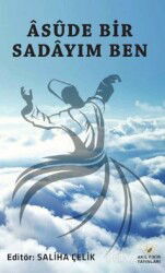 Asude Bir Sadayım Ben - Akıl Fikir Yayınları