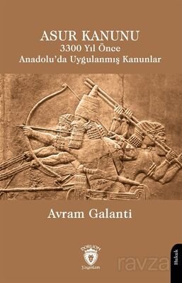 Asur Kanunu 3300 Yıl Önce Anadolu'da Uygulanmış Kanunlar - 1