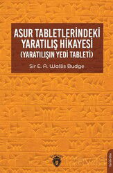 Asur Tabletlerindeki Yaratılış Hikayesi (Yaratılışın Yedi Tableti) - Dorlion Yayınevi