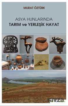 Asya Hunlarında Tarım ve Yerleşik Hayat - Hiper Yayın
