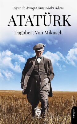 Asya ile Avrupa Arasındaki Adam Atatürk - 1