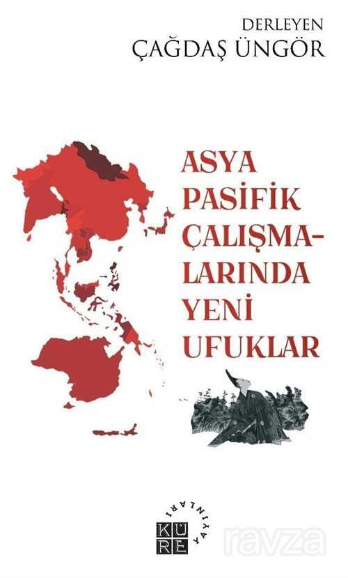 Asya-Pasifik Çalışmalarında Yeni Ufuklar - Küre Yayınları