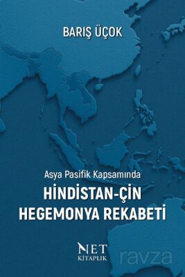 Asya Pasifik Kapsamında Hindistan-Çin Hegemonya Rekabeti - 1