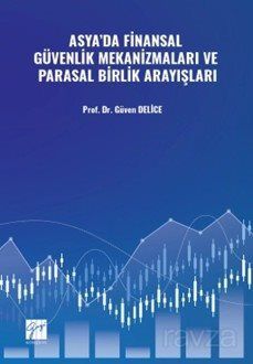 Asya'da Finansal Güvenlik Mekanizmaları ve Parasal Birlik Arayışları - 1