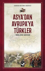 Asya'dan Avrupa'ya Türkler - Arı Sanat Yayınevi