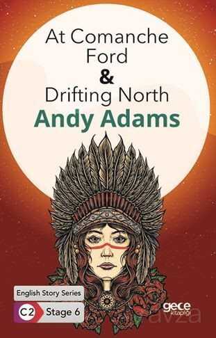 At Comanche Ford- Drifting North / İngilizce Hikayeler C2 Stage 6 - Gece Kitaplığı