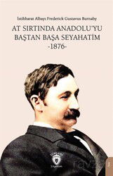 At Sırtında Anadolu'yu Baştan Başa Seyahatim -1876- - Dorlion Yayınevi