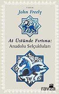 At Üstünde Fırtına, Anadolu Selçukluları - Doğan Kitapçılık