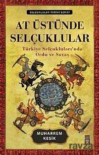 At Üstünde Selçuklular - Timaş Yayınları