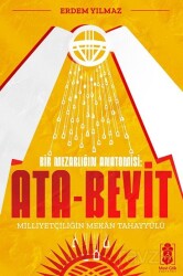 Ata-Beyit: Milliyetçiliğin Mekan Tahayyülü - Mavi Gök Yayınları