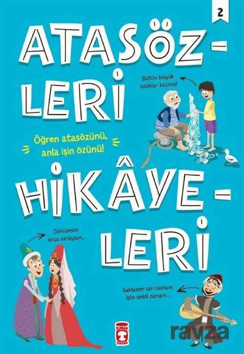 Atasözleri Hikayeleri 2 - Timaş Çocuk Yayınları