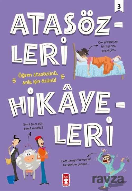 Atasözleri Hikayeleri 3 - Timaş Çocuk Yayınları