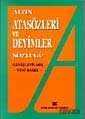 Atasözleri Ve Deyimler Sözlüğü - Altın Kitaplar