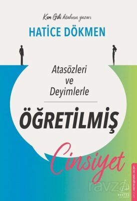 Atasözleri ve Deyimlerle Öğretilmiş Cinsiyet - 1