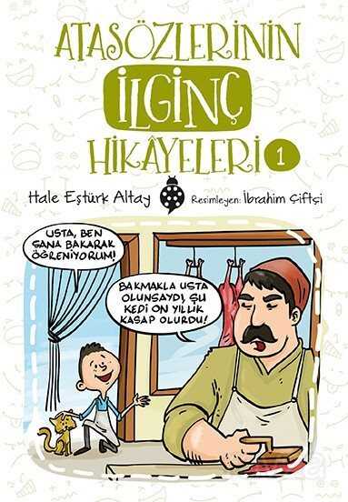 Atasözlerinin İlginç Hikayeleri 1 - Uğurböceği Yayınları