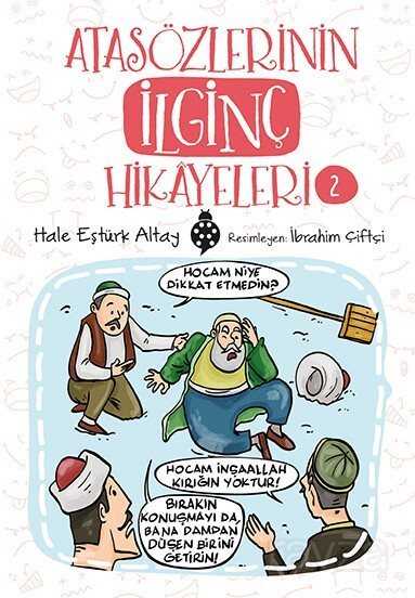 Atasözlerinin İlginç Hikayeleri 2 - Uğurböceği Yayınları