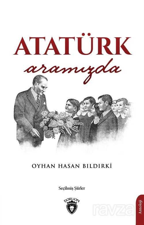 Atatürk Aramızda - 1