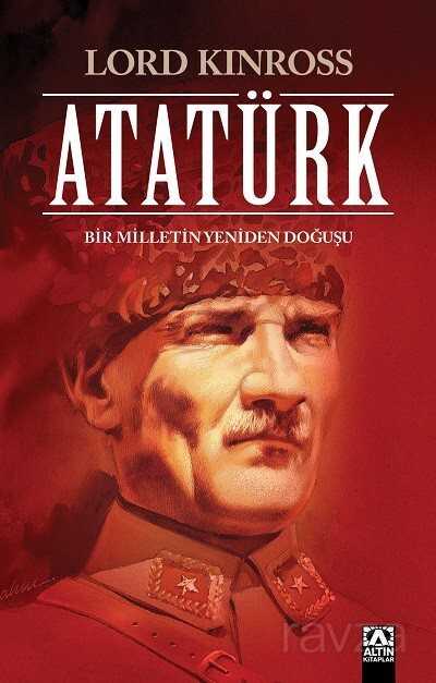 Atatürk / Bir Milletin Yeniden Doğuşu - Altın Kitaplar