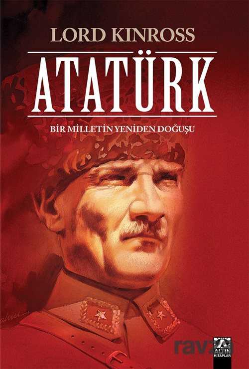 Atatürk / Bir Milletin Yeniden Doğuşu (Ciltli Özel Baskı) - Altın Kitaplar