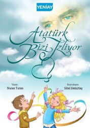 Atatürk Bizi İzliyor - Yeniay Yayınları