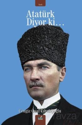 Atatürk Diyor Ki... - 1