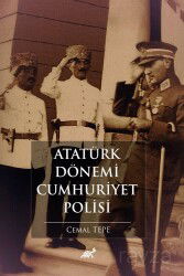 Atatürk Dönemi Cumhuriyet Polisi - Paradigma Akademi Yayınları