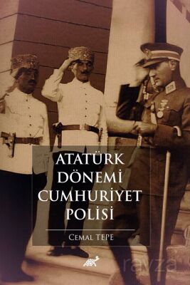 Atatürk Dönemi Cumhuriyet Polisi - 1