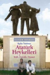 Atatürk Heykelleri - İletişim Yayınları