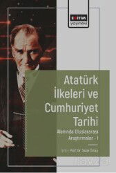 Atatürk İlkeleri ve Cumhuriyet Tarihi Alanında Uluslararası Araştırmalar-I - Eğitim Kitabevi