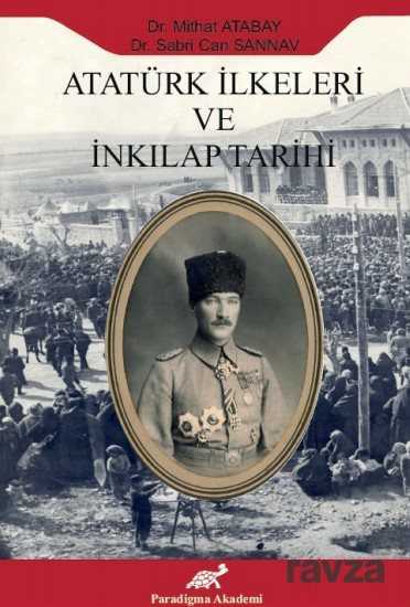 Atatürk İlkeleri ve İnkılap Tarihi - Paradigma Akademi Yayınları