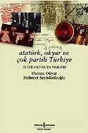 Atatürk, Okyar ve Çok Partili Türkiye / Fethi Okyar'ın Anıları - 1