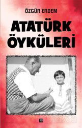 Atatürk Öyküleri - İleri Yayınları