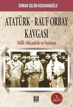 Atatürk-Rauf Orbay Kavgası - Temel Yayınları