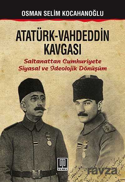 Atatürk-Vahdeddin Kavgası - Temel Yayınları