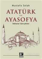 Atatürk ve Ayasofya - Kaynak Yayınları