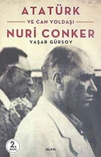 Atatürk ve Can Yoldaşı Nuri Conker - 1