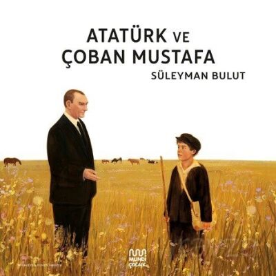 Atatürk ve Çoban Mustafa - 1