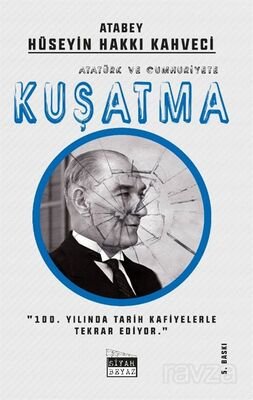 Atatürk ve Cumhuriyete Kuşatma - 1