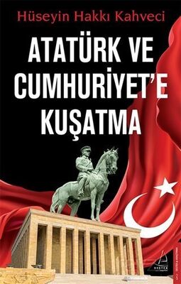 Atatürk ve Cumhuriyet'e Kuşatma - 1
