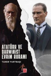 Atatürk ve Darwinist Evrim Kuramı - Kutlu Yayınevi