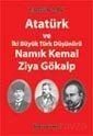 Atatürk ve İki Büyük Türk Düşünürü Namık Kemal-Ziya Gökalp - 1