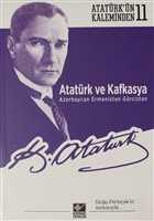 Atatürk ve Kafkasya Azerbaycan, Ermenistan, Gürcistan - Kaynak Yayınları