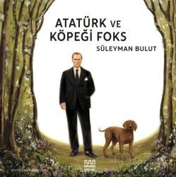Atatürk ve Köpeği Foks - Mundi