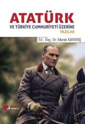 Atatürk ve Türkiye Cumhuriyeti Üzerine Yazılar - Berikan Yayınevi
