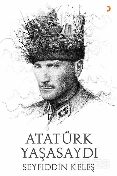 Atatürk Yaşasaydı - Cinius Yayınları