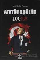 Atatürkçülük 100 Soru Yanıt - 1