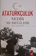 Atatürkçülük Nedir Ne Değildir - 1