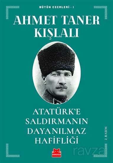 Atatürk'e Saldırmanın Dayanılmaz Hafifliği - 2
