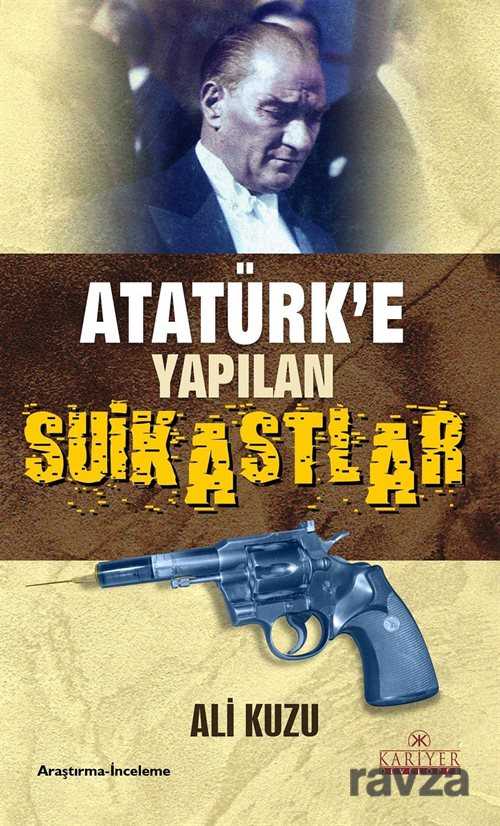 Atatürk'e Yapılan Suikastlar - Kariyer Yayıncılık